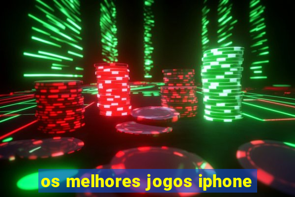 os melhores jogos iphone